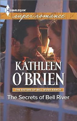 The Secrets of Bell River by Kathleen O'Brien