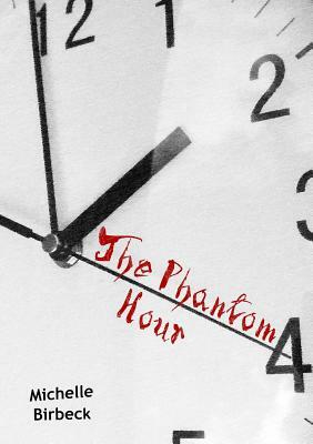 The Phantom Hour by Michelle Birbeck