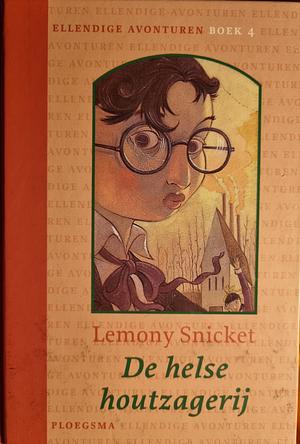 De helse houtzagerij by Lemony Snicket