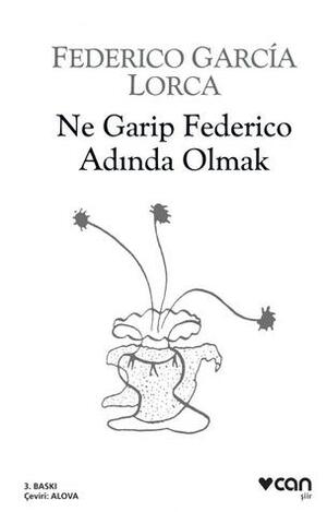 Ne Garip Federico Adında Olmak by Erdal Alova, Federico García Lorca