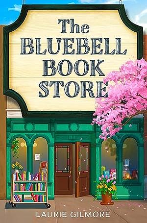 The Bluebell Bookstore by Laurie Gilmore