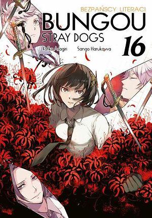 Bungou Stray Dogs - Bezpańscy literaci. Tom 16 by Kafka Asagiri