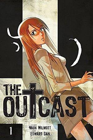 The Outcast Vol. 1 (The Outcast by Edward Gan, Vaun Wilmott