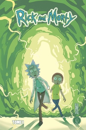 Rick and Morty, Tome 1 by Marc Ellerby, Ryan Hill, Zac Gorman, C.J. Cannon