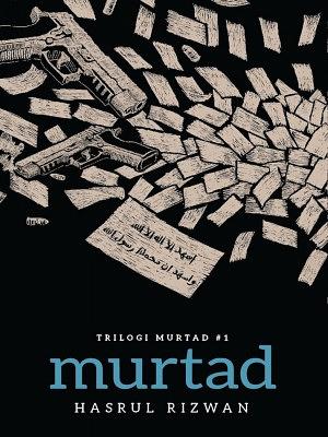 Trilogi Murtad #1: MURTAD by Hasrul Rizwan