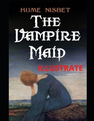 The Vampire Maid Illustrate by Hume Nisbet