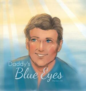 Daddy's Blue Eyes by Marnie Hill