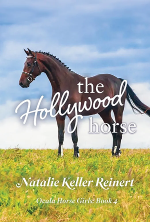 The Hollywood Horse by Natalie Keller Reinert