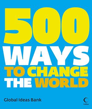 500 Ways to Change the World by Nick Temple