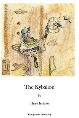 The Kybalion by Three Initiates