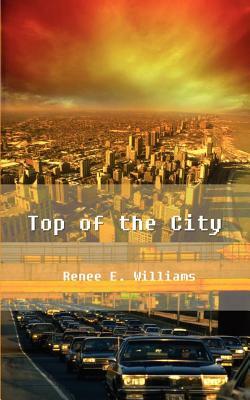 Top of the City by Renee Williams