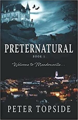 Preternatural: A Psychological Horror Book by Peter Topside