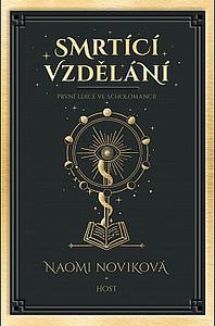 Smrtící vzdělání by Naomi Novik