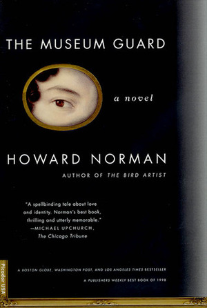 The Museum Guard: A Novel by Howard Norman