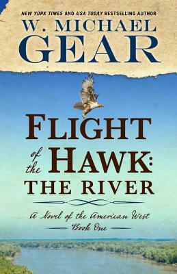 Flight of the Hawk: The River by W. Michael Gear