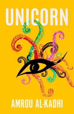 Unicorn: The Memoir of a Muslim Drag Queen by Amrou Al-Kadhi