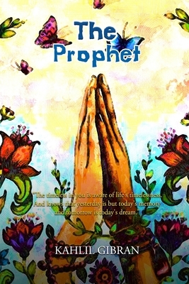 The Prophet: With Classic Illustrated by Kahlil Gibran