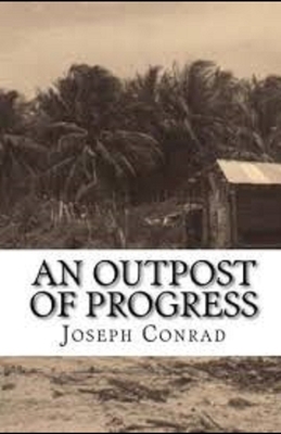 An Outpost of Progress Illustrated by Joseph Conard