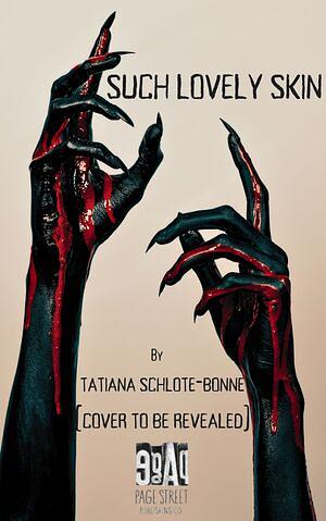 Such Lovely Skin by Tatiana Schlote-Bonne