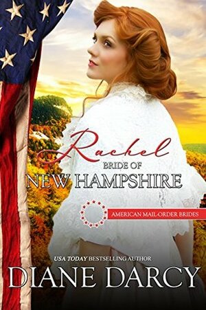 Rachel: Bride of New Hampshire by Diane Darcy