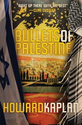 Bullets of Palestine by Howard Kaplan