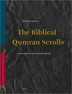 The Biblical Qumran Scrolls: transcriptions and textual variants by Maurice Baillet, Frank Moore Cross, Eugene Ulrich