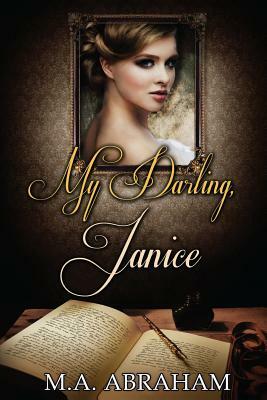 My Darling, Janice by M. a. Abraham