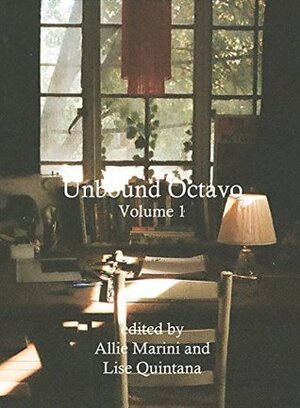 Unbound Octavo: Volume 1 by Victoria Griffin, Dagny Paul, Robin Wyatt Dunn, K.T. Frasier, Jen Stein, Vanessa Carlisle, Lise Quintana, Nathan Tompkins, Chloe N. Clark, Allie Marini