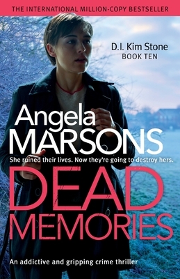 Dead Memories: An addictive and gripping crime thriller by Angela Marsons