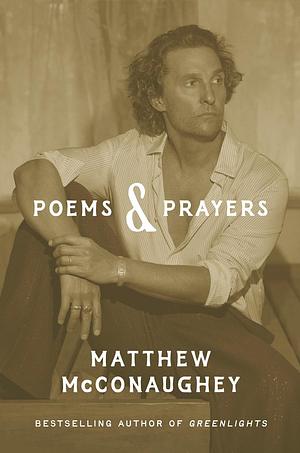 Poems &amp; Prayers by Matthew McConaughey