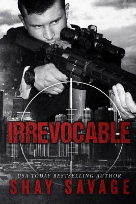 Irrevocable by Shay Savage