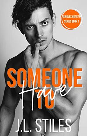 Someone to Have: Single Hearts Series Book 1 by J.L. Stiles