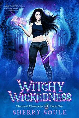 Witchy Wickedness by Sherry J. Soule