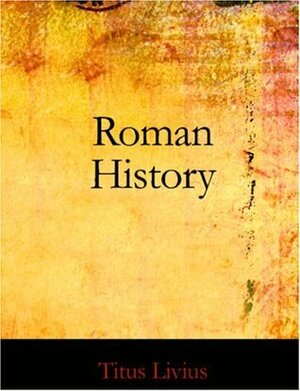 Roman History, Books I-III by Livy