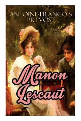 Manon Lescaut: Die Abenteuer der Manon Lescaut und des Chevalier des Grieux by Wilhelm Cremer, Abbé Prévost