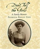 Don't Tell the Girls: A Family Memoir by Patricia Reilly Giff
