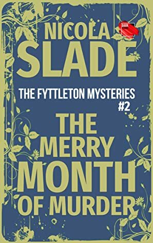 The Merry Month of Murder (The Fyttleton Mysteries #2) by Nicola Slade