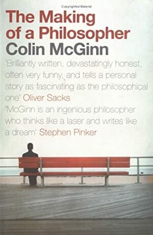 The Making Of A Philosopher by Colin McGinn