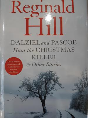 Dalziel And Pascoe Hunt The Christmas KillerOther Stories by Reginald Hill, Reginald Hill, Val McDermid