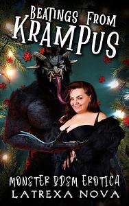 Beatings from Krampus: Monster BDSM Erotica by Latrexa Nova