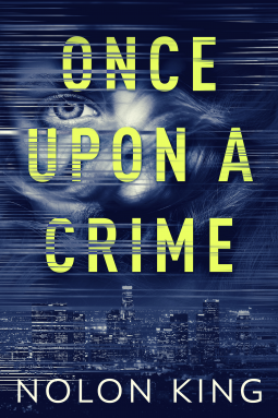 Once Upon a Crime by Nolon King