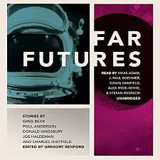 Far Futures by Gregory Benford, Charles Sheffield, Donald Kingsbury, Greg Bear, Joe Haldeman, Poul Andersen