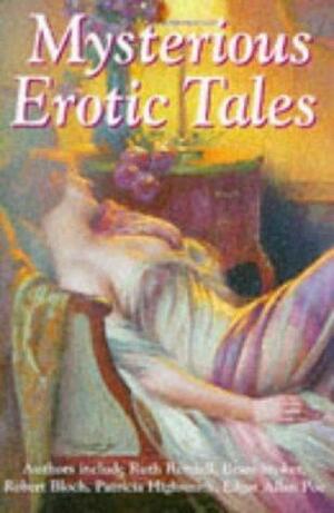 Mysterious erotic tales by Bram Stoker, Andy Harrison, Robert Bloch, Ruth Rendell