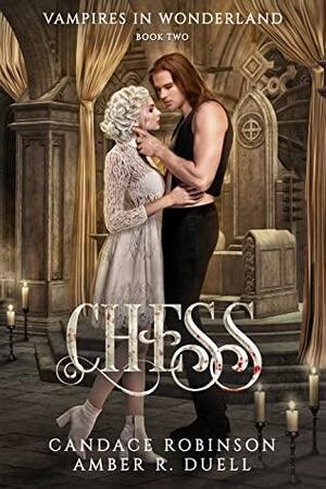 Chess by Candace Robinson, Amber R. Duell