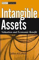 Intangible Assets: Valuation and Economic Benefit by Jeffrey A. Cohen