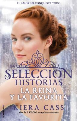 Reina y La Favorita, La. Historias de La Seleccion Vol. 2 by Kiera Cass