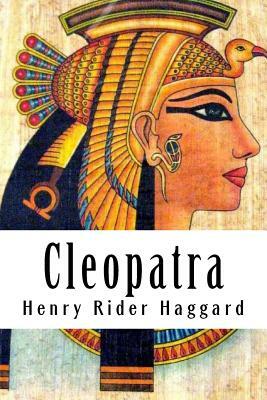 Cleopatra by H. Rider Haggard