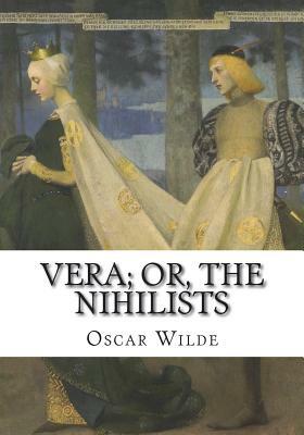 Vera; Or, The Nihilists by Oscar Wilde