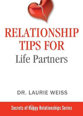 Relationship Tips for Life Partners by Laurie Weiss