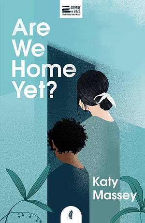 Are We Home Yet? by Katy Massey